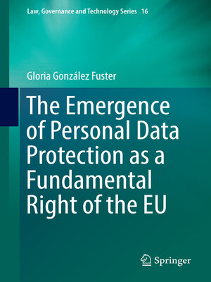 cover image of The Emergence of Personal Data Protection as a Fundamental Right of the EU